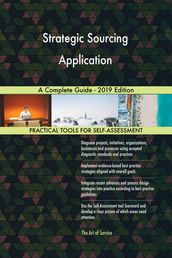 Strategic Sourcing Application A Complete Guide - 2019 Edition