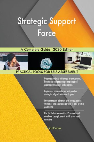 Strategic Support Force A Complete Guide - 2020 Edition - Gerardus Blokdyk