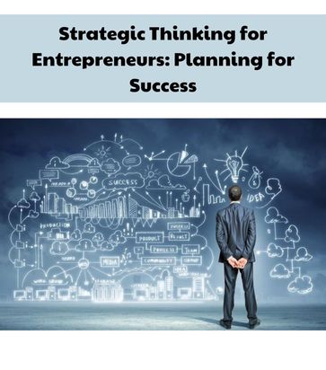 Strategic Thinking for Entrepreneurs - MARIA PENA