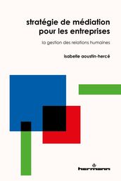 Stratégie de médiation pour les entreprises. La gestion des relations humaines