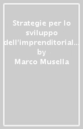 Strategie per lo sviluppo dell imprenditorialità sociale. Prodotto, denaro, lavoro