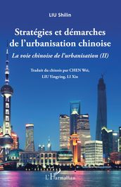 Stratégies et démarches de l urbanisation chinoise