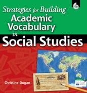 Strategies for Building Academic Vocabulary in Social Studies