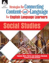 Strategies for Connecting Content and Language for English Language Learners: Social Studies
