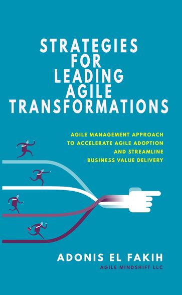 Strategies for Leading Agile Transformations - Adonis Elfakih