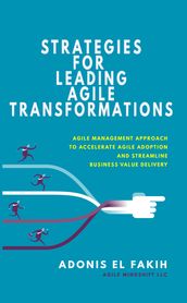 Strategies for Leading Agile Transformations