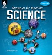 Strategies for Teaching Science Levels 6-12