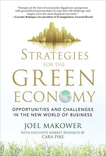 Strategies for the Green Economy: Opportunities and Challenges in the New World of Business - Joel Makower - Cara Pike
