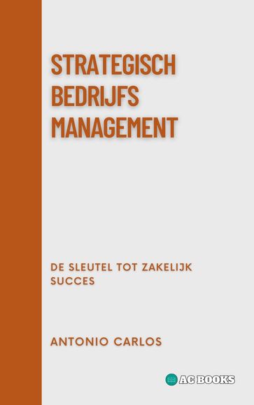 Strategisch Bedrijfsmanagement - Antonio Carlos