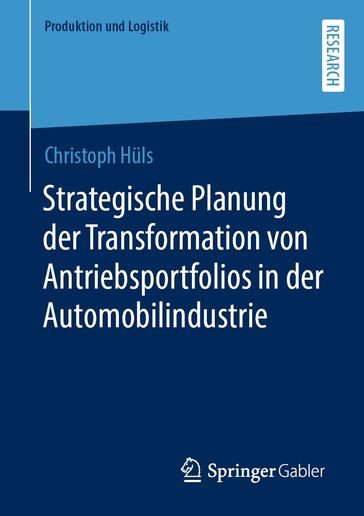 Strategische Planung der Transformation von Antriebsportfolios in der Automobilindustrie - Christoph Huls