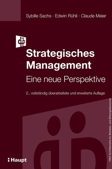 Strategisches Management - Claude Meier - Edwin Ruhli - Sybille Sachs