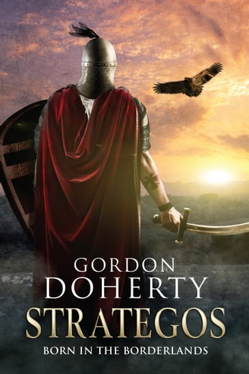 Strategos: Born in the Borderlands (Strategos 1) - Gordon Doherty