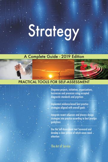 Strategy A Complete Guide - 2019 Edition - Gerardus Blokdyk