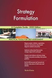 Strategy Formulation A Complete Guide - 2020 Edition