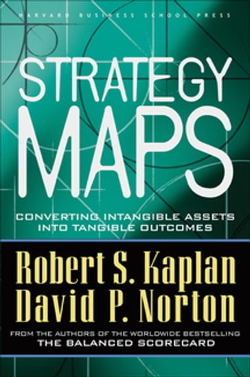 Strategy Maps - Robert S. Kaplan - David P. Norton