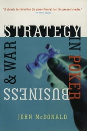 Strategy in Poker, Business & War