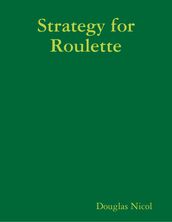 Strategy for Roulette