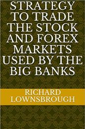 Strategy to trade the stock and Forex markets used by the big banks