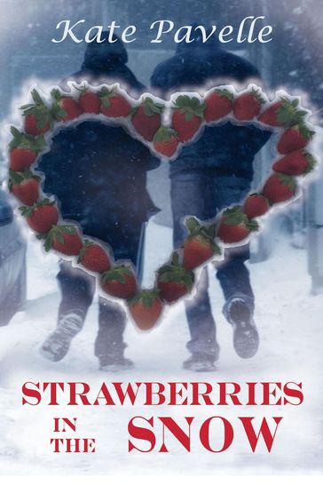 Strawberries in the Snow - Kate Pavelle