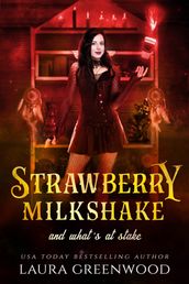 Strawberry Milkshake And What s At Stake