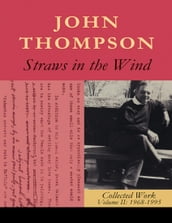 Straws in the Wind: Collected Work Volume II: 1968-1995