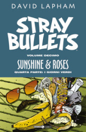 Stray bullets. 10: Sunshine & roses. Quarta parte: I giorni verdi