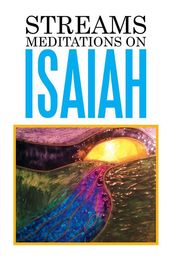 Streams: Meditations on Isaiah