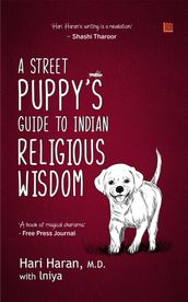 A Street Puppy s Guide to Indian Religious Wisdom