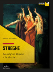 Streghe. Origini, mito, storia