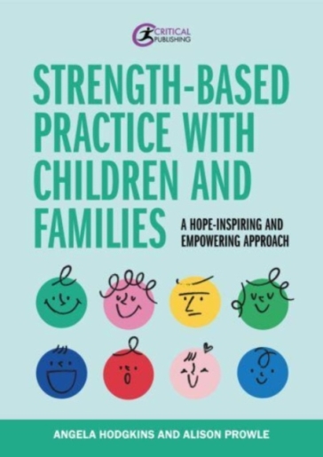 Strength-based Practice with Children and Families - Angela Hodgkins - Alison Prowle