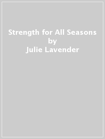 Strength for All Seasons - Julie Lavender