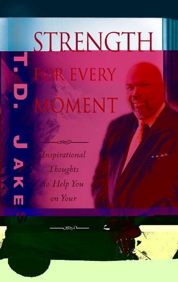 Strength for Every Moment - T. D. Jakes