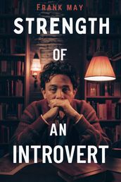 Strength of an introvert