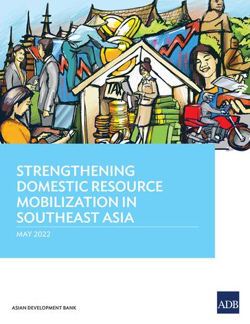 Strengthening Domestic Resource Mobilization in Southeast Asia - Asian Development Bank