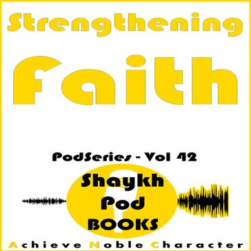 Strengthening Faith - ShaykhPod Books