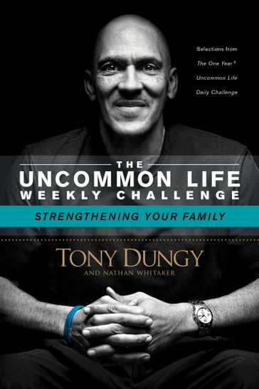 Strengthening Your Family - Nathan Whitaker - Tony Dungy