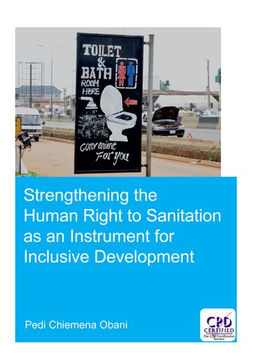 Strengthening the Human Right to Sanitation as an Instrument for Inclusive Development - Pedi Obani