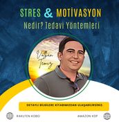 Stres ve Motivasyon Nedir? Tanmlayalm, Stres ve Motivasyon Eitimi ve Uygulamalar Nasl Yaplr?