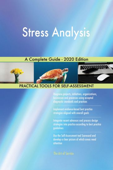 Stress Analysis A Complete Guide - 2020 Edition - Gerardus Blokdyk