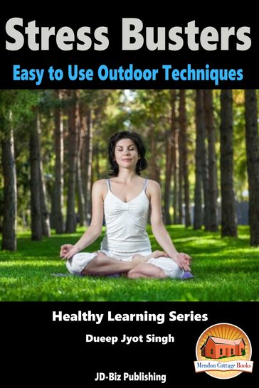 Stress Busters: Easy to Use Outdoor Techniques - Dueep Jyot Singh