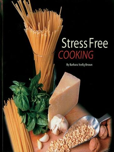 Stress Free Cooking - Barbara Seeling-Brown