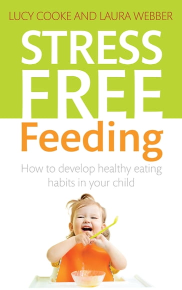Stress-Free Feeding - Laura Webber - Lucy Cooke