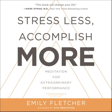 Stress Less, Accomplish More - Emily Fletcher
