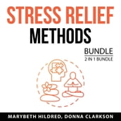 Stress Relief Methods Bundle, 2 in 1 Bundle