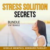 Stress Solution Secrets Bundle, 2 in 1 Bundle: