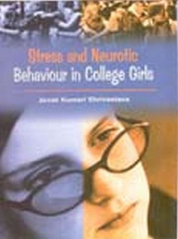 Stress and Neurotic Behaviour in College Girls - Janak Kumari Shrivastava