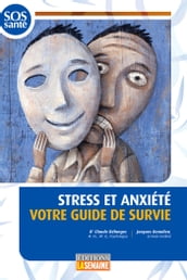 Stress et anxiété votre guide de survie