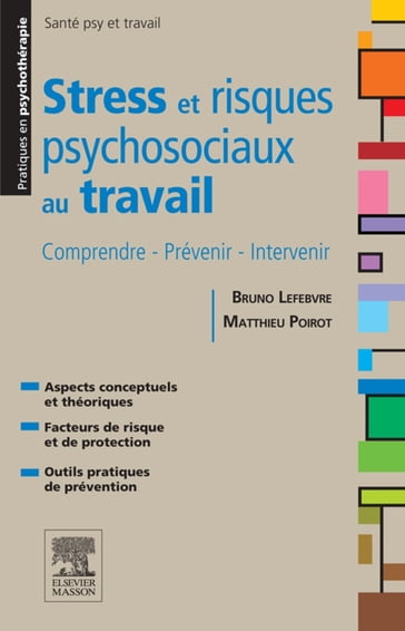 Stress et risques psychosociaux au travail - Bruno Lefebvre - Matthieu Poirot - Dominique Servant