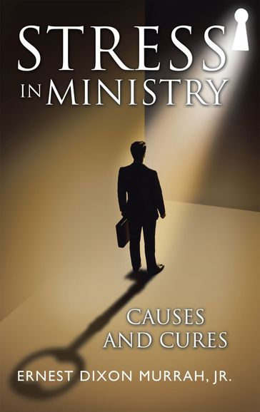 Stress in Ministry - Ernest Dixon Murrah Jr.