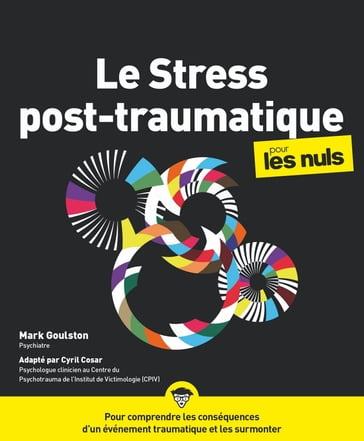 Le Stress post-traumatique pour les Nuls - Cyril COSAR - Mark GOULSTON